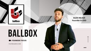 20230113 founder focus - ballbox alex